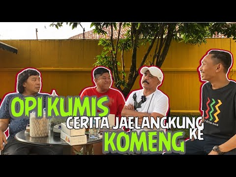 OPI KUMIS CERITA JAELANGKUNG KE KOMENG