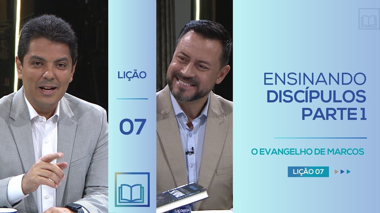 Lição 7 - Ensinando Discípulos – parte 1 ( O Evangelho de Marcos )