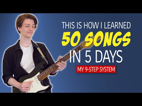 How I Learned 50 New Songs In 5 Days - My 9-Step System For Learning Songs On Guitar FAST