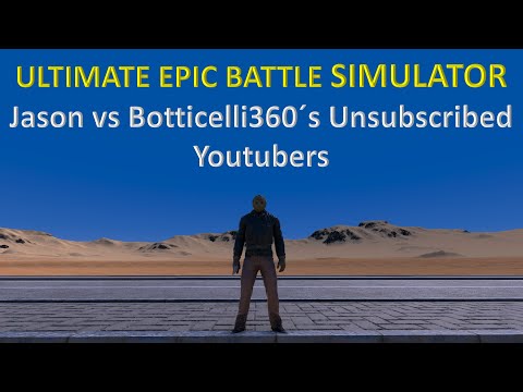 Ultimate Epic Battle Simulator - Jason Voorhees vs 25 Botticelli360´s Unsubscribed Youtubers