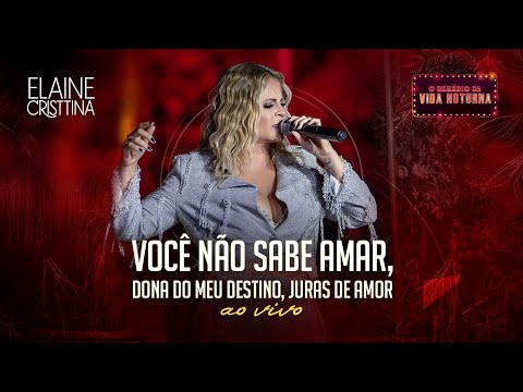 ELAINE CRISTTINA - VOCÊ NÃO SABE AMAR/ DONA DO MEU DESTINO/ JURAS DE AMOR - COVER