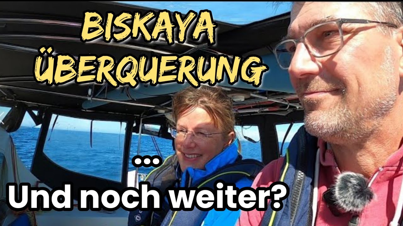 Crossing the Bay of Biscay Part 1 - Long-Distance Blue Water Sailing