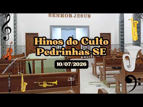 Hinos do Culto em Pedrinhas - SE [10/07/2026]