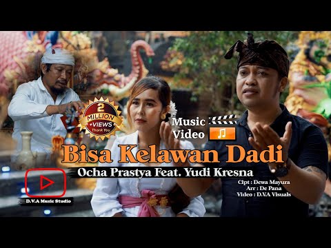 Ocha Prastya Feat. Yudi Kresna _ Bisa Kelawan Dadi  ( Official Music Video )