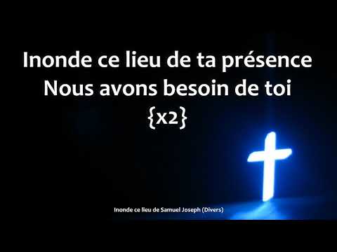 Inonde ce lieu   Samuel Joseph