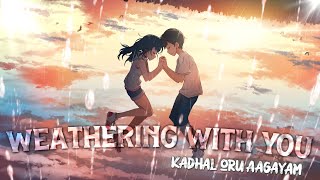 Download lagu Weathering With You - Kaadhal Oru Aagayam - Tamil Amv mp3