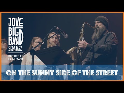 Big Band Jove Sedajazz   Directo Sala Mutant  - 10 -  On the sunny side of the street