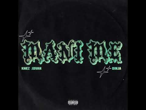 Knez Jovan, Dinja - Mani me