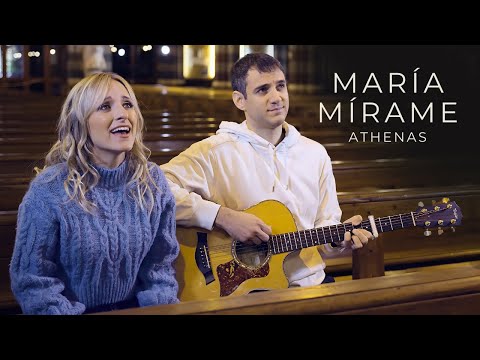María Mírame - Athenas - Música Católica
