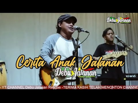Debu Jalanan Reggae - Cerita Anak Jalanan Live Performance