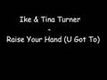 Ike & Tina Turner - Raise Your Hand (U Got To)