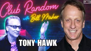 Tony Hawk | Club Random with Bill Maher