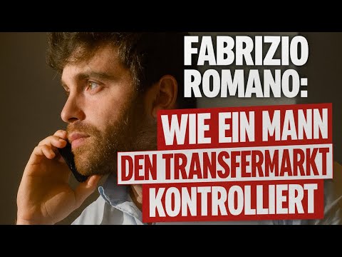 Fabrizio Romano - Wie ein Mann den Transfermarkt kontrolliert