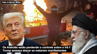 The Ayatollahs are losing control over Iran – Trump threatens to attack if they kill protesters.