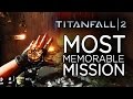 Most Memorable Mission in Titanfall 2