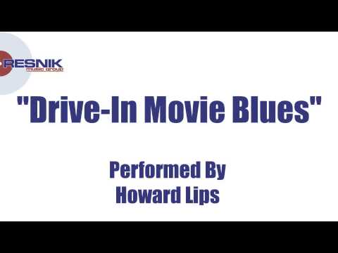 Howard Lips- Drive-In Movie Blues