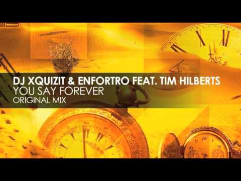Dj Xquizit & Enfortro feat Tim Hilberts - You Say Forever (Original Mix) Teaser