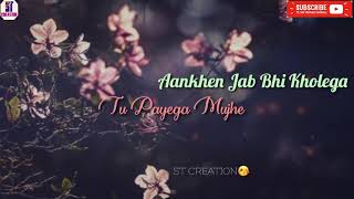 Download lagu Aankhen Jab Bhi Kholega Tu Payega Mujhe Female Version What's App Status mp3