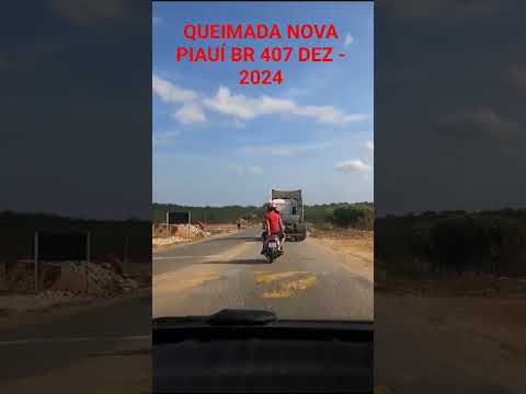 QUEIMADA NOVA PIAUÍ #BR 407 VIAGEM AO NORDESTE DEZ DE 2024