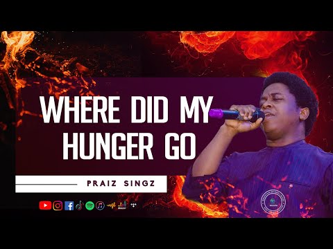 Where did my hunger go by Min. Theophilus Sunday (Praiz Singz Cover)