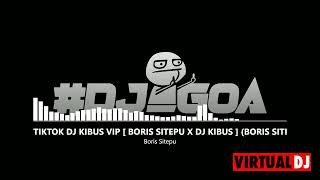 Download lagu TIKTOK DJ KIBUS VIP [ BORIS SITEPU X DJ KIBUS ] mp3