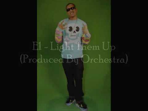 E1 - Light 'Em' Up (Prod. By Orchestra)