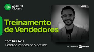 Treinamento de Vendedores | Casts for Closers 69 | Rui Aviz