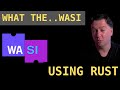 webassembly system interface (wasi) changes everything.. getting started tutorial using rust & wasm