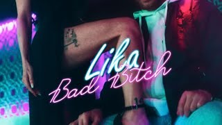 Songtext von LIKA - Bad Bitch Text Musik-video-Miniaturansicht