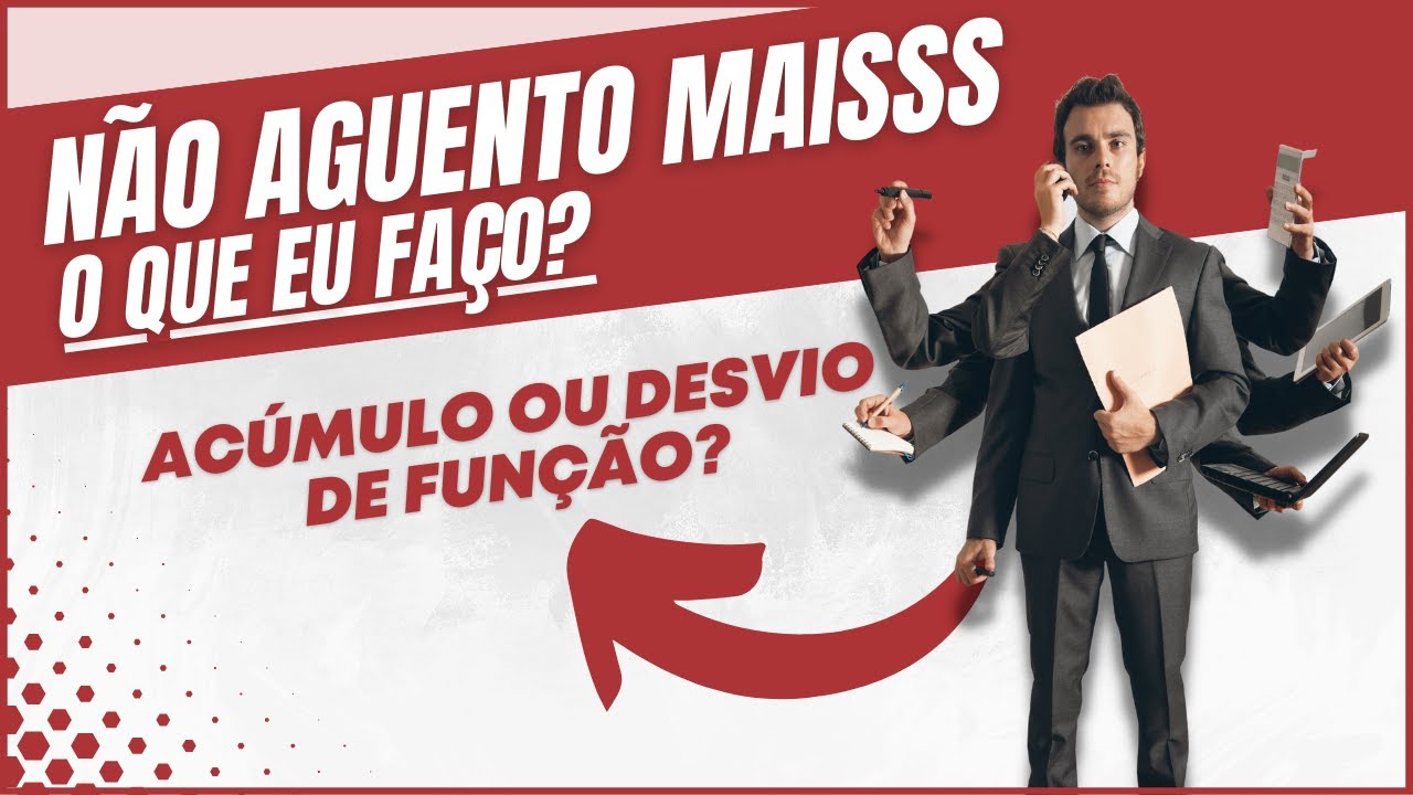 ACÚMULO DE FUNÇÃO x DESVIO DE FUNÇÃO - DIFERENÇAS