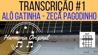 Transcrição #1 - Alô gatinha - Zeca Pagodinho
