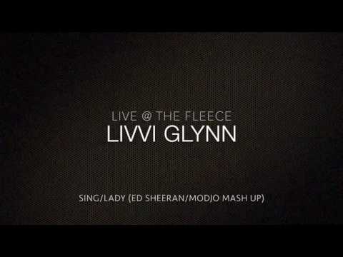 Livvi Glynn - Lady/Sing (Ed Sheeran/Modjo Live Mashup)