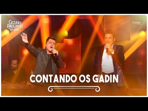 Contando Os Gadin - Cezar e Paulinho