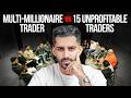 $30+ Million Verified Trader vs 15 Unprofitable Traders (FT Umar Ashraf)