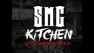 SMG ft  Snootie Wild "Kitchen"