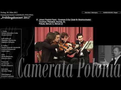 CAMERATA POLONIA - 01. Johann Friedrich Fasch - Ouverture G-Dur (Suite für Streichorchester)