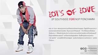 Lots of love (Official audio) - 2P Southside Feat นภ พรชำนิ
