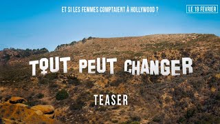 TOUT PEUT CHANGER - Et si les femmes comptaient à Hollywood ? - TEASER #3 [VOST]
