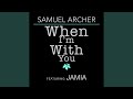 When I'm With You