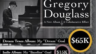 Gregory Douglass-2014 Kickstarter Campaign Video For New Album-30 Days-Feb. 1-Mar. 2!