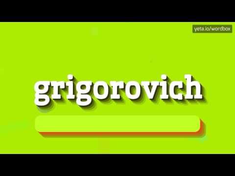 GRIGOROVICH - HOW TO PRONOUNCE IT!?