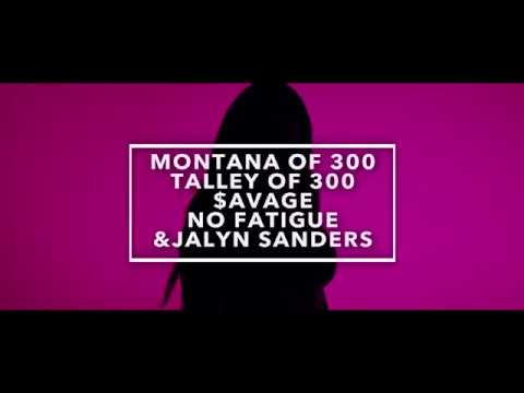 Montana Of 300, Talley Of 300, $avage, No Fatigue & Jalyn Sanders - Know You Wanna (Official Video)