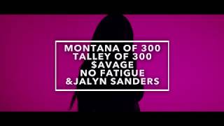 Montana Of 300, Talley Of 300, $avage, No Fatigue & Jalyn Sanders - Know You Wanna (Official Video)