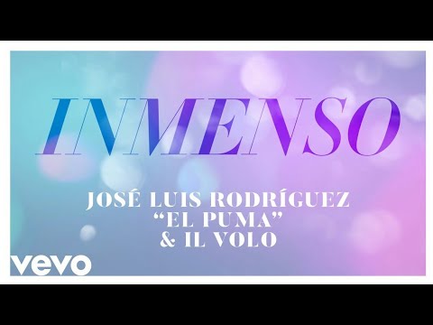 José Luis Rodríguez, Il Volo - Inmenso (Audio)