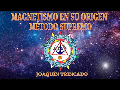 “EL MAGNETISMO EN SU ORIGEN” “ METODO SUPREMO “ - JOAQUIN TRINCADO