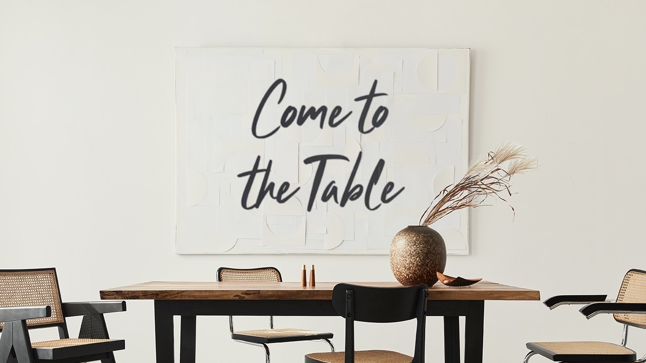 Come to the Table - April 26th, 2026
