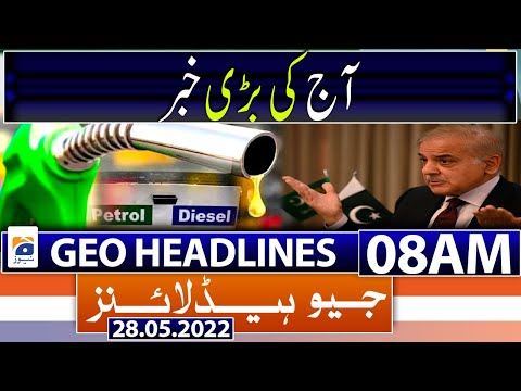 Geo News Headlines Today 8 AM | PM Shehbaz Sharif | Relief package in next budget |28th May 2022