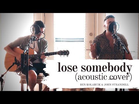 Lose Somebody - Kygo & OneRepublic | Ben Kolarcik & John Strandell (Acoustic Cover)