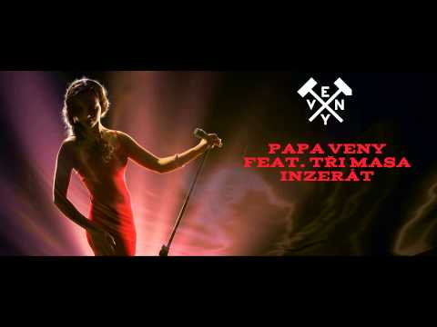 Papa Veny - Inzerát (feat. Tři Masa)