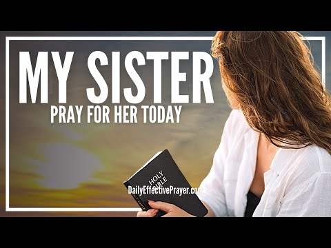 Prayer For My Sister | Pray For Your Sister Right Now Video